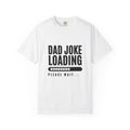 Dad Joke Loading Shirt